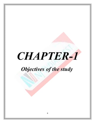8
CHAPTER-1
Objectives of the study
 