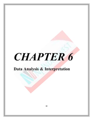 84
CHAPTER 6
Data Analysis & Interpretation
 