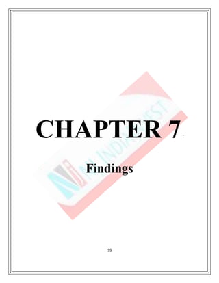 99
CHAPTER 7:
Findings
 