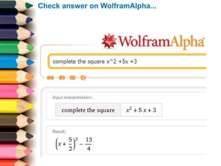 Complete the square for...
 