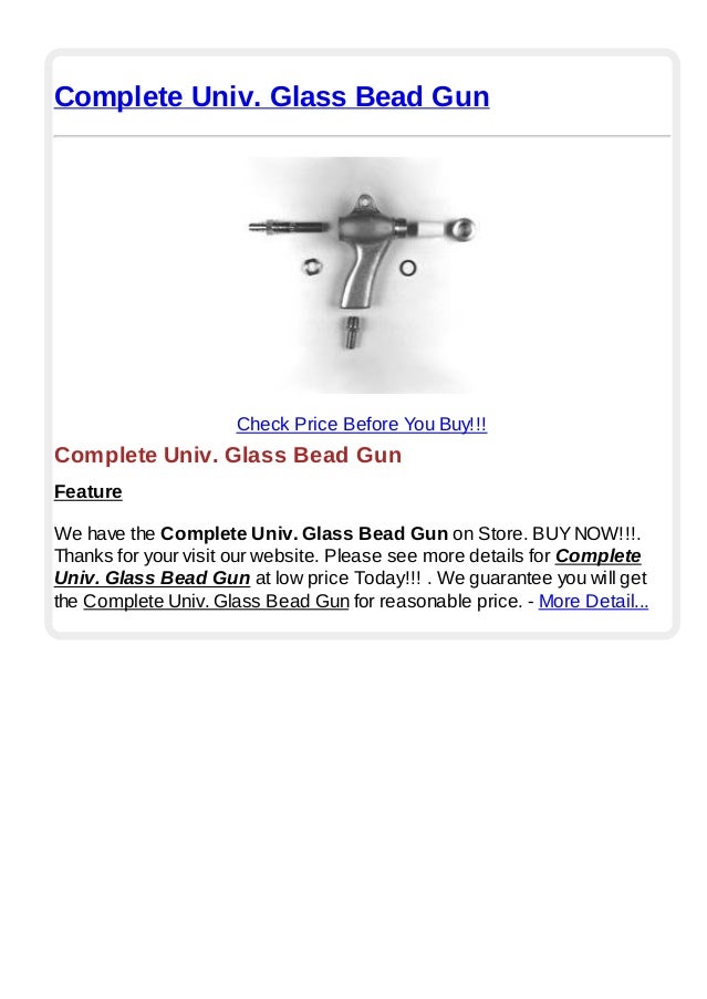 Complete univ. glass bead gun