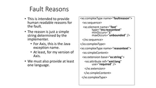 Fault Reasons
• This is intended to provide
human readable reasons for
the fault.
• The reason is just a simple
string det...