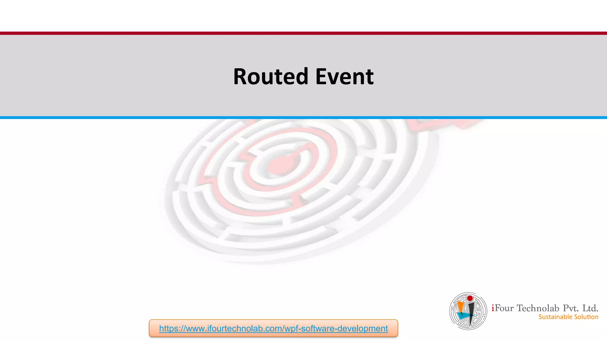 iFour ConsultancyRouted Event https://www.ifourtechnolab.com/wpf-software-development 