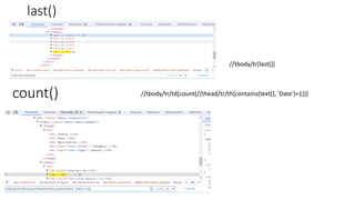 last()
//tbody/tr[last()]
count() //tbody/tr/td[count(//thead/tr/th[contains(text(), 'Date')+1])]
 