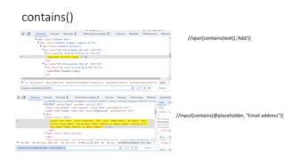 contains()
//span[contains(text(),'Add')]
//input[contains(@placeholder, "Email address")]
 