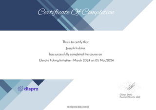 181-136302-2024-03-05
This is to certify that
Joseph Indolos
has successfully completed the course on
Elevate Taking Initiative - March 2024 on 05 Mar,2024
Certificate Of Completion
Chetan Shetty
Associate Director L&D
 