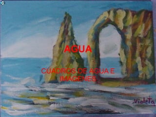 AGUA CUADROS DE AGUA E IMAGENES 
