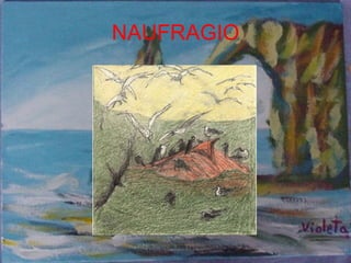 NAUFRAGIO 