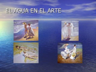 EL AGUA EN EL ARTE 