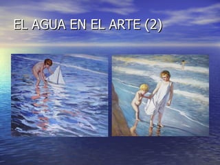 EL AGUA EN EL ARTE (2) 