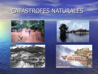 CATASTROFES NATURALES 