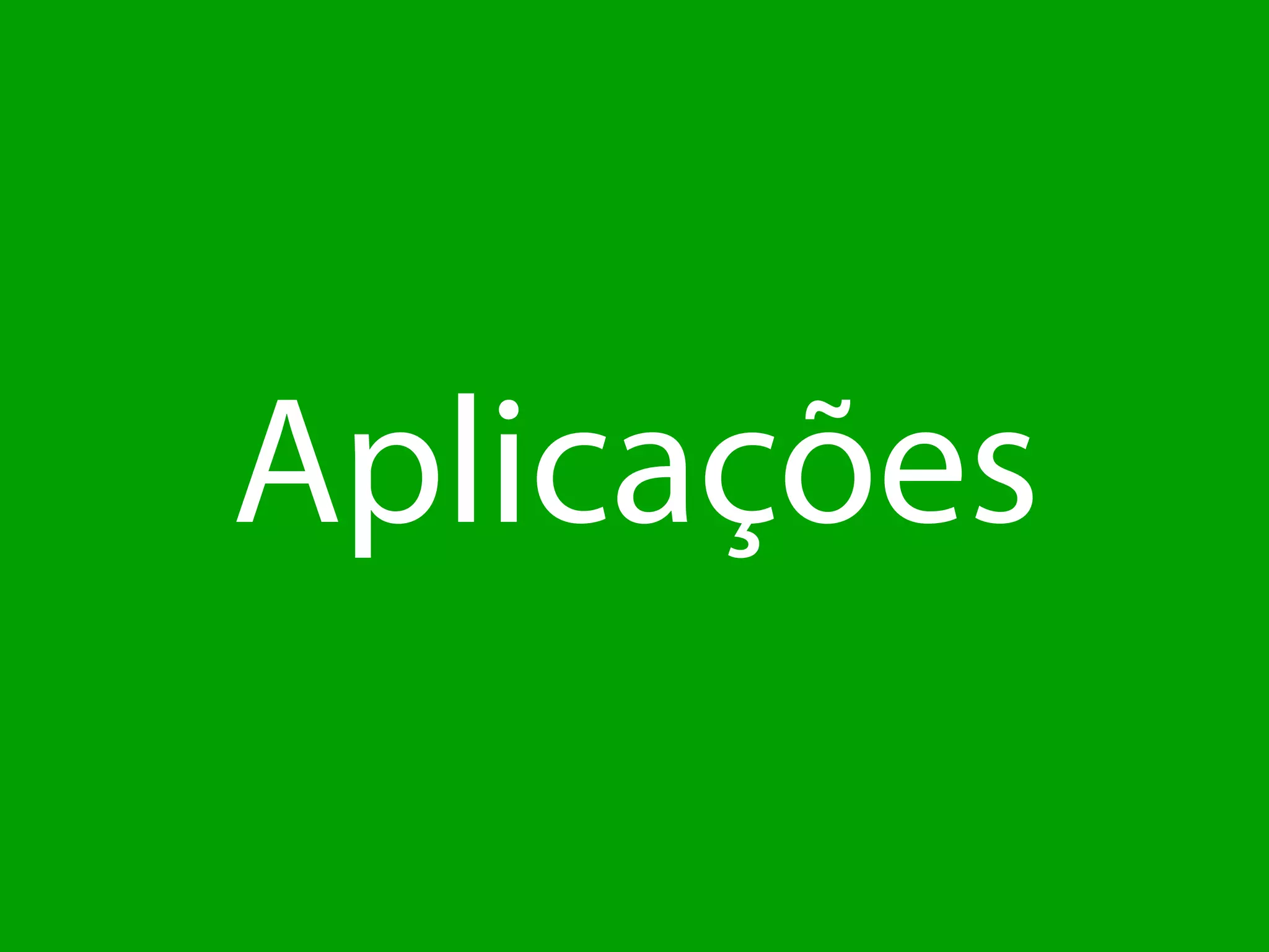 Aplicações
 