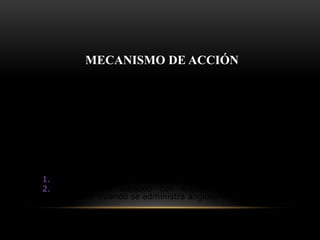 MECANISMO DE ACCIÓN
Se trata de agentes bloqueadores de equilibrio capaces de
unir los receptores con los efectos, ésta unión es débil y
por esto el bloqueo sólo es temporal; después de lo
cual el receptor adrenérgico recupera la reactividad total
para las catecolaminas.
En estudios realizados, demuestran que las drogas ocupan
los mismos receptores que las Neurohormonas
simpáticas:
1. Las aminas que circulan en la sangre no se inactivan.
2. Después del bloqueo con ergotamina los vasos se
contraen cuando se administra angiotensina.
 