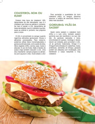 CUIDADOSCOMAALIMENTAÇÃO
1
Fonteadaptada:http://www1.folha.uol.com.br/equilibrioesaude/1037278-saiba-quais-sao-as-gorduras-alimentares-e-como-
devem-ser-consumidas.shtml
 
