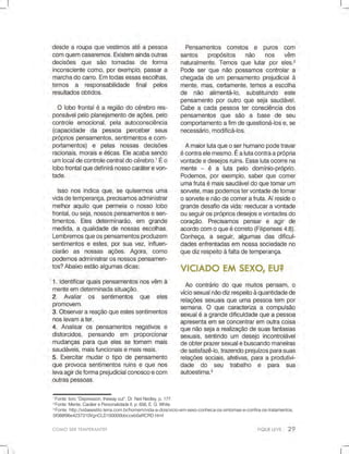 1
Fonte:livro“Depression,thewayout”,Dr.NeilNedley,p.177.
2
Fonte:Mente,CaráterePersonalidadeII,p.656,E.G.White.
3
Fonte:http://vidaeestilo.terra.com.br/homem/vida-a-dois/vicio-em-sexo-conheca-os-sintomas-e-confira-os-tratamentos,
5f088f96e4237310VgnCLD100000bbcceb0aRCRD.html
COMOSERTEMPERANTE?
 