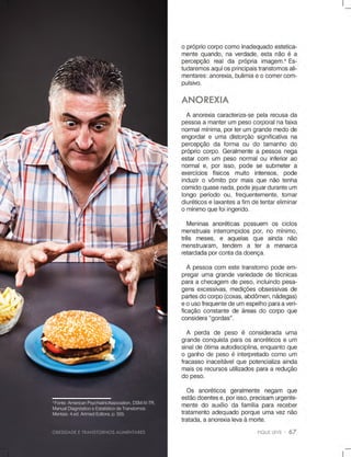 OBESIDADEETRANSTORNOSALIMENTARES
4
Fonte:AmericanPsychiatricAssociation,DSM-IV-TR,
ManualDiagnósticoeEstatísticodeTranstornos
Mentais.4.ed.ArtmedEditora,p.555.
 