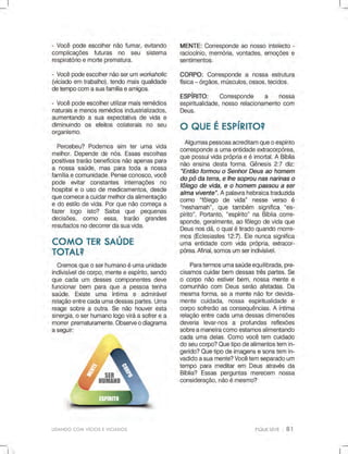 LIDANDOCOMVÍCIOSEVICIADOS
SER
HUMANO
ESPÍRITO
CORPO
MENTE
 
