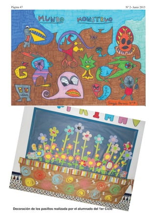 Decoración de los pasillos realizada por el alumnado del 1er Ciclo
Página 47 Nº 2- Junio 2015
 