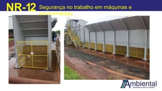NR-12 Segurança no trabalho em máquinas e
equipamentos
 