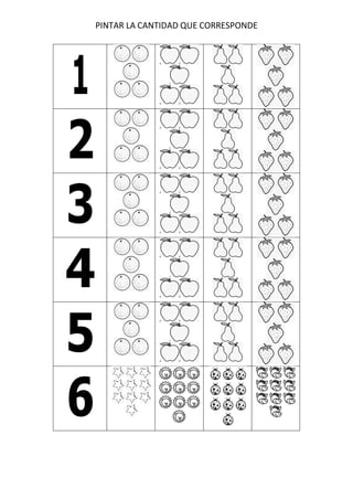 PINTAR LA CANTIDAD QUE CORRESPONDE
1
2
3
4
5
6
 