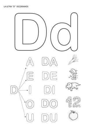 LA LETRA “D” DECORAMOS
 