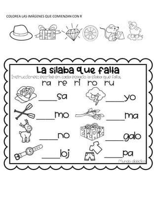 COLOREA LAS IMÁGENES QUE COMIENZAN CON R
 