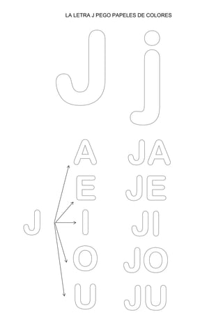 LA LETRA J PEGO PAPELES DE COLORES
 