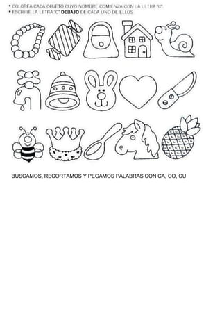 BUSCAMOS, RECORTAMOS Y PEGAMOS PALABRAS CON CA, CO, CU
 