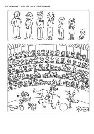 BUSCAR Y RODEAR A LOS MIEMBROS DE LA FAMILIA, COLOREAR
 