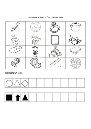 COLOREAR SOLO LOS ÚTILES ESCOLARES
COMPLETO LA SERIE
 