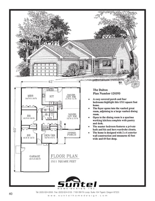 H O M E • D E S I G N I N C .
Tel: (503) 624-0555 Fax: (503) 624-0155 7165 SW Fir Loop, Suite 104 Tigard, Oregon 97223
w w w . s u n t e l h o m e d e s i g n . c o m
40
Call or Text 503-707-9195
www.CustomHomesOnYourLand.com
Ask About $0 Down Financing
Columbia Construction, Inc CCB# 199903
Page 10
 