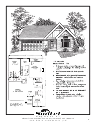 H O M E • D E S I G N I N C .
Tel: (503) 624-0555 Fax: (503) 624-0155 7165 SW Fir Loop, Suite 104 Tigard, Oregon 97223
w w w . s u n t e l h o m e d e s i g n . c o m
41
Call or Text 503-707-9195
www.CustomHomesOnYourLand.com
Ask About $0 Down Financing
Columbia Construction, Inc CCB# 199903
Page 11
 