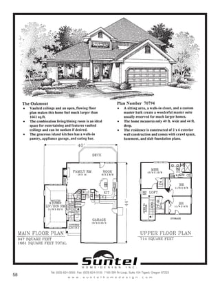 H O M E • D E S I G N I N C .
Tel: (503) 624-0555 Fax: (503) 624-0155 7165 SW Fir Loop, Suite 104 Tigard, Oregon 97223
w w w . s u n t e l h o m e d e s i g n . c o m
58
Call or Text 503-707-9195
www.CustomHomesOnYourLand.com
Ask About $0 Down Financing
Columbia Construction, Inc CCB# 199903
Page 28
 