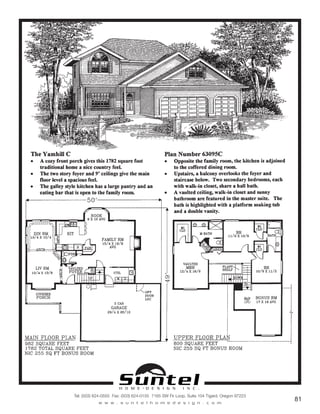 H O M E • D E S I G N I N C .
Tel: (503) 624-0555 Fax: (503) 624-0155 7165 SW Fir Loop, Suite 104 Tigard, Oregon 97223
w w w . s u n t e l h o m e d e s i g n . c o m
81
Call or Text 503-707-9195
www.CustomHomesOnYourLand.com
Ask About $0 Down Financing
Columbia Construction, Inc CCB# 199903
Page 50
 