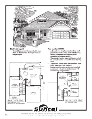 H O M E • D E S I G N I N C .
Tel: (503) 624-0555 Fax: (503) 624-0155 7165 SW Fir Loop, Suite 104 Tigard, Oregon 97223
w w w . s u n t e l h o m e d e s i g n . c o m
92
Call or Text 503-707-9195
www.CustomHomesOnYourLand.com
Ask About $0 Down Financing
Columbia Construction, Inc CCB# 199903
Page 61
 