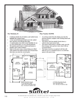 The McKinley B
• Craftsman details, lots of windows, and vaulted rooms
highlight this compact home.
• A cozy covered front porch leads you to the vaulted
foyer and into a free-flowing floor plan.
• A vaulted option room offers owner flexibility for use
as a den, formal space, or even a fourth bedroom.
• The spacious great room is vaulted and features a
fireplace and a wall of windows.
• Open to the great room, a large dining area filled
with windows has built-in hutch and a French door
that takes you onto the covered patio.
Plan Number 82499B
• An archway leads from the dining area into the
gourmet kitchen, complete with working island and
large pantry.
• The master suite has double French doors, a
walk-in closet and custom bath.
• The master bath features a double vanity, spa tub,
linen storage, and a private water closet with an
oversized shower.
• The bonus room has an optional wall that will
allow for use as a standard room or as a loft that
opens to the great room.
Call or Text 503-707-9195
www.CustomHomesOnYourLand.com
Ask About $0 Down Financing
Columbia Construction, Inc CCB# 199903
Page 79
 