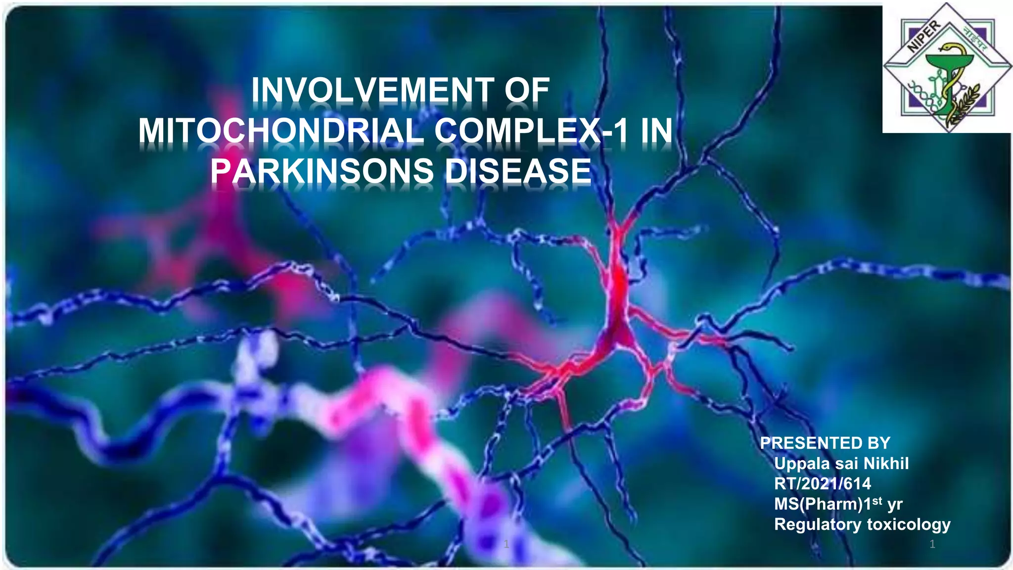 MITOCHONDRIAL COMPLEX 1 ROLE IN PARKINSONISM | PPTX