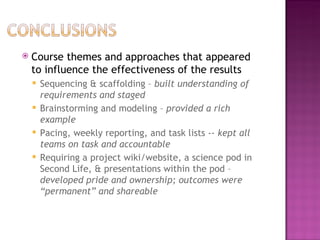 <ul><li>Course themes and approaches that appeared to influence the effectiveness of the results </li></ul><ul><ul><li>Seq...