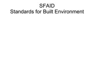 SFAID Standards for Built Environment 
