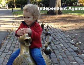Independent Agents
 