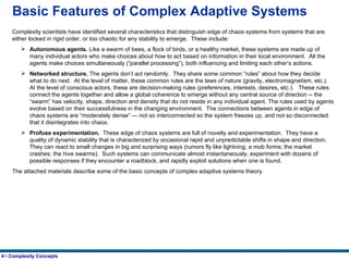 Basic Features of Complex Adaptive Systems <ul><li>Complexity scientists have identified several characteristics that dist...