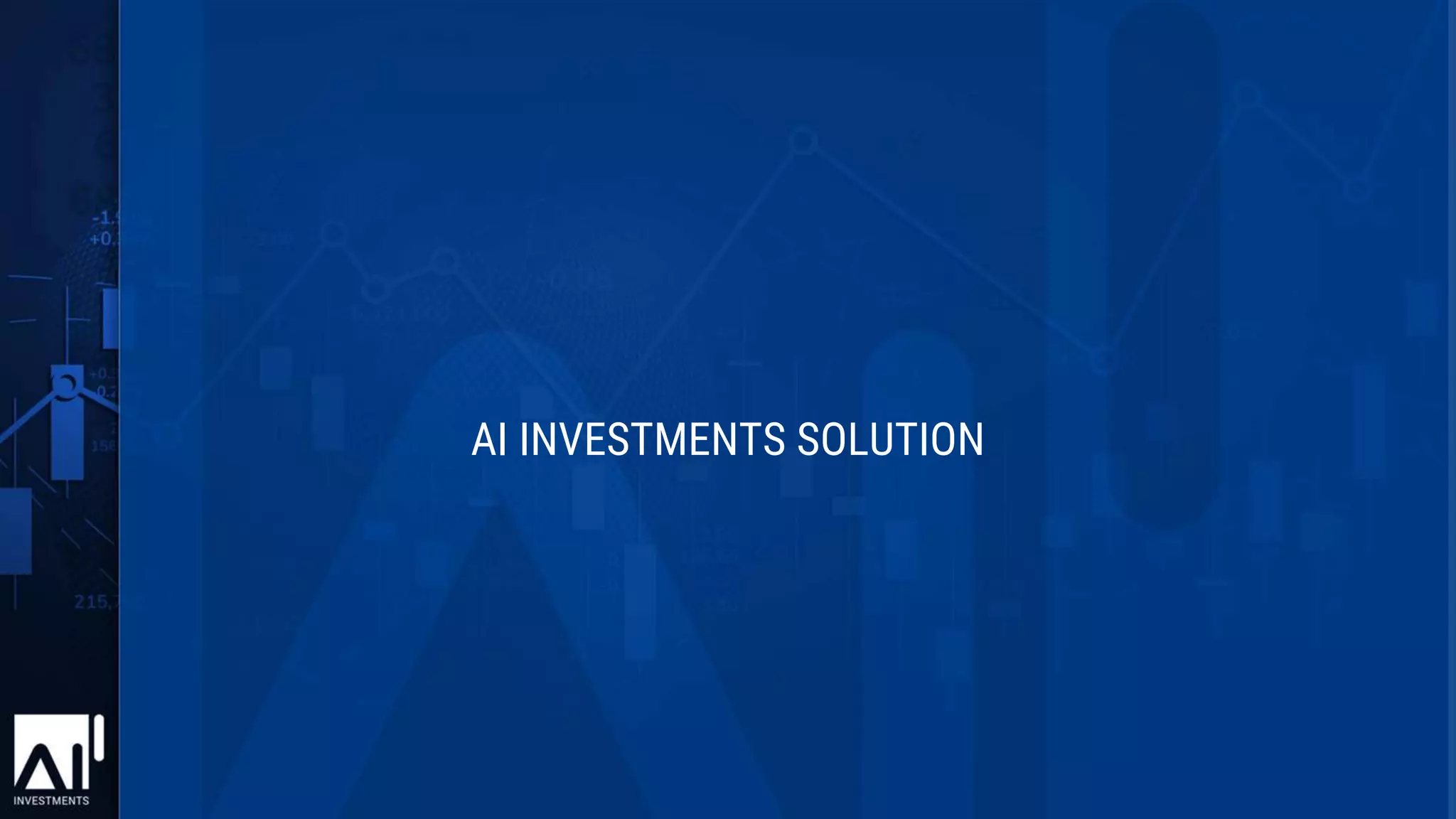 AI INVESTMENTS SOLUTION
 