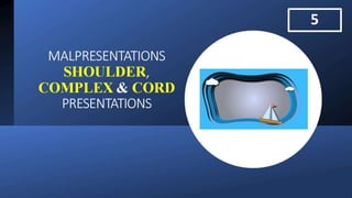 complex and shoulder presentation&cord prolapse and presentation.pptx