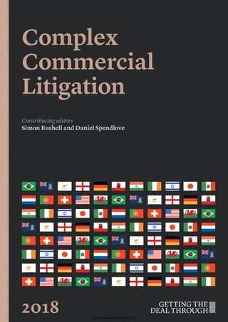 Complex
Commercial
Litigation
Contributing editors
Simon Bushell and Daniel Spendlove
2018 © Law Business Research 2017
 