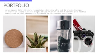 PORTFOLIO
L o r e m i p s u m d o l o r s i t a m e t , c o n s e c t e t u r a d i p i s c i n g e l i t , s e d d o e i u s m o d t e m p o r
i n c i d i d u n t u t l a b o r e e t d o l o r e m a g n a a l i q u a . U t e n i m a d m i n i m v e n i a m , q u i s n o s t r u d
e x e r c i t a t i o n u l l a m c o l a b o r i s n i s i u t a l i q u i p e x e a c o m m o d o c o n s e q u a t .
09
 