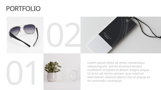PORTFOLIO
01
02
Lorem ipsum dolor sit amet, consectetur
adipiscing elit, sed do eiusmod tempor
incididunt ut labore et dolore magna aliqua.
Ut enim ad minim veniam, quis nostrud
exercitation ullamco laboris nisi ut aliquip ex
ea commodo consequat.
 