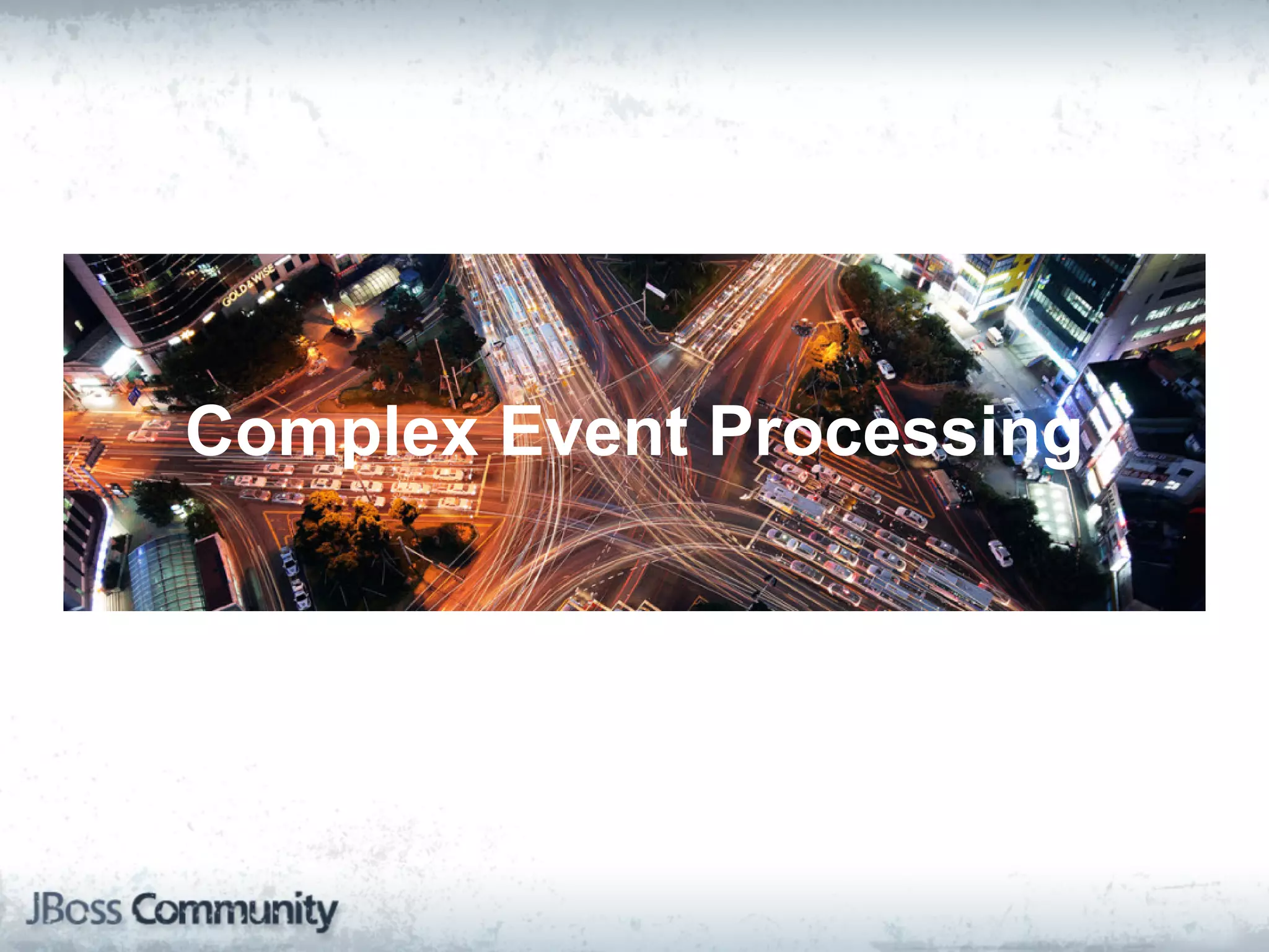 Complex Event Processing
 