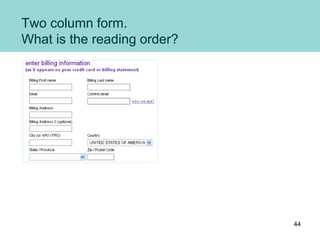 Two column form.
What is the reading order?
44
 