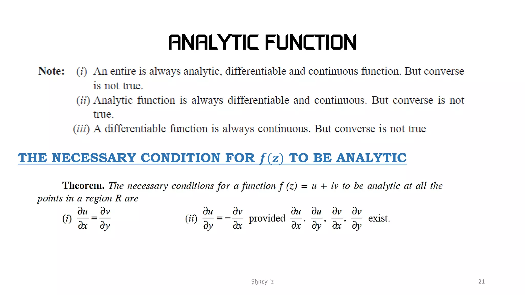 ANALYTIC FUNCTION
$ɧƦɛƴ ´ƶ 21
THE NECESSARY CONDITION FOR 𝒇(𝒛) TO BE ANALYTIC
 