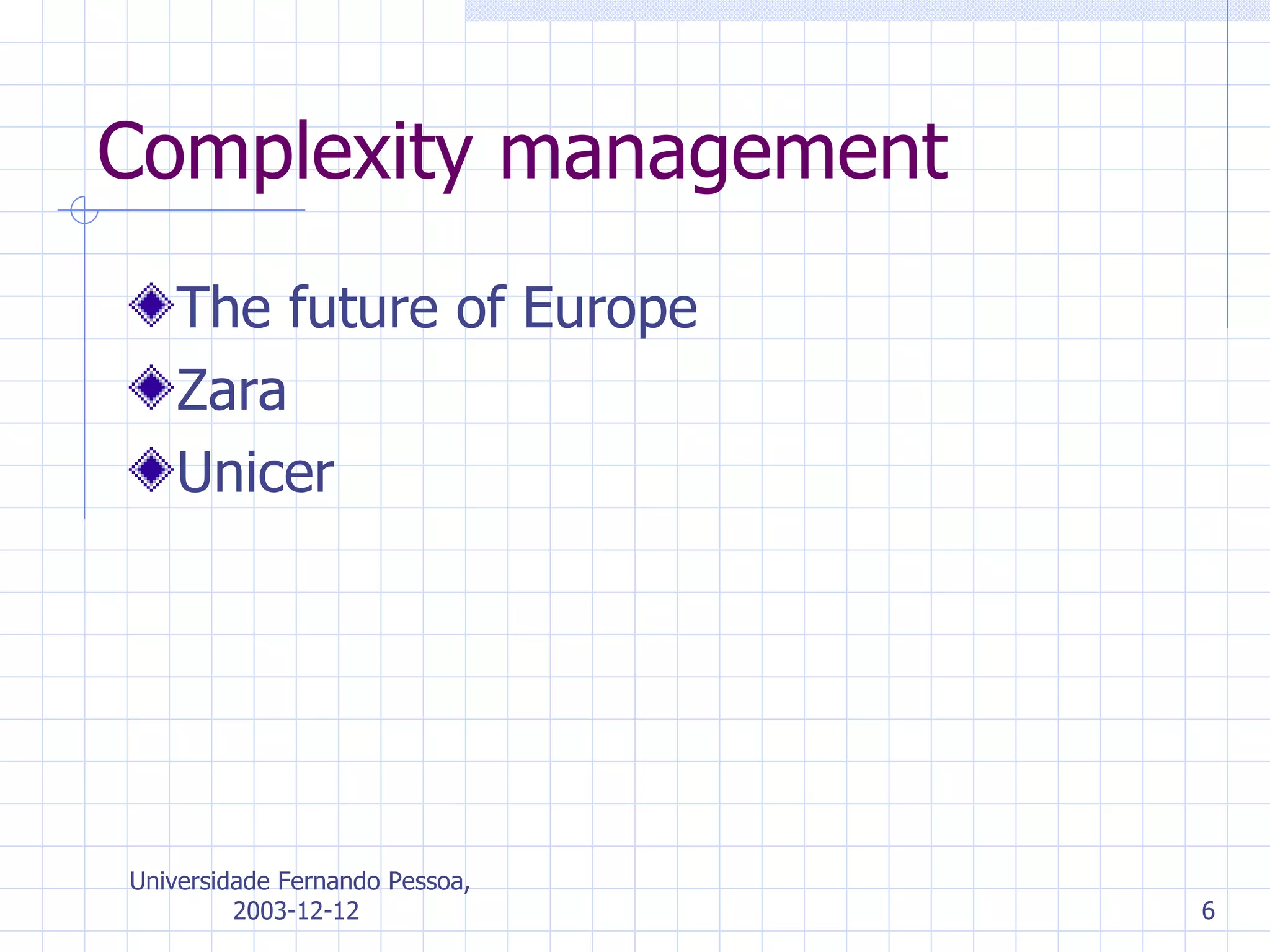 Complexity management The future of Europe Zara Unicer 